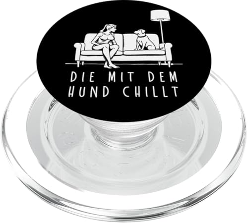 Lustiges Hunde Outfit Hundebesitzer Die mit dem Hund chillt PopSockets PopGrip für MagSafe von Die mit dem Hund chillt Design für Damen Mädchen