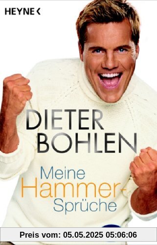 Meine Hammer-Sprüche. von Dieter Bohlen