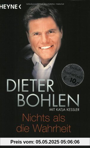 Nichts als die Wahrheit. Nichts als die Wahrheit. von Dieter Bohlen