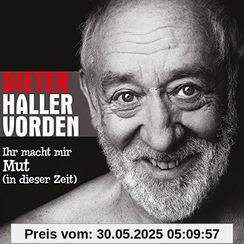 Ihr macht mir Mut (in dieser Zeit) von Dieter Hallervorden