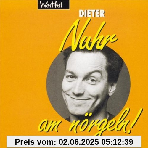 Nuhr am Nörgeln Nuhr am Nörgeln von Dieter Nuhr
