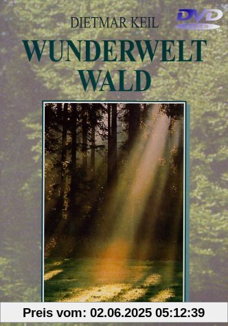 Wunderwelt Wald von Dietmar Keil