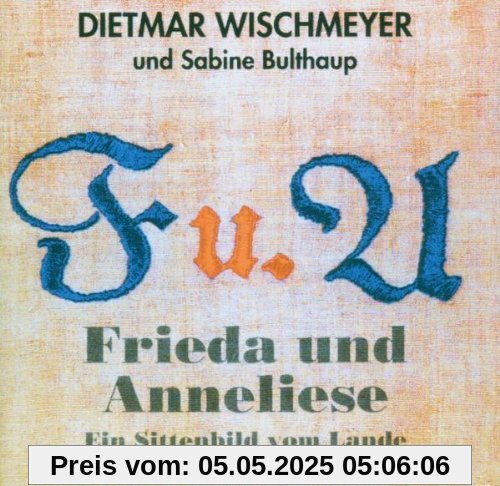 Frieda und Anneliese Frieda und Anneliese von Dietmar Wischmeyer
