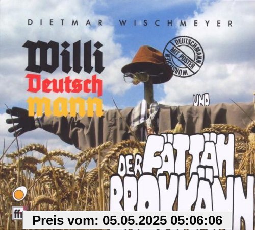 Willi Deutschmann & Der Fättäh Brokkänn Willi Deutschmann & Der Fättäh Brokkänn von Dietmar Wischmeyer