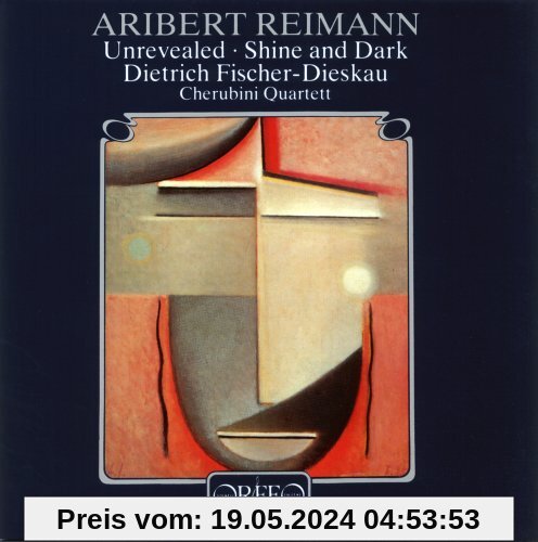 Reimann : Unrevealed Shine and Dark von Dietrich Fischer-Dieskau