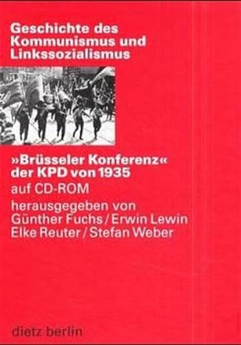 'Brüsseler Konferenz' der KPD von 1935, 1 CD-ROM: Für Windows 3.1/95/98/NT 3.5 und MacOS 7.0 von Dietz