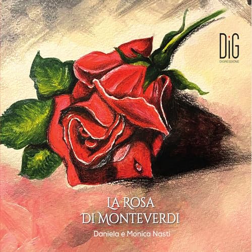 La rosa di Monteverdi von Digressione Music