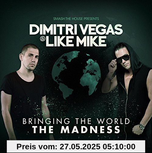 Bringing the World the Madness von Dimitri Vegas & Like Mike