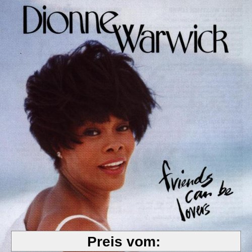 Friends Can Be Lovers von Dionne Warwick
