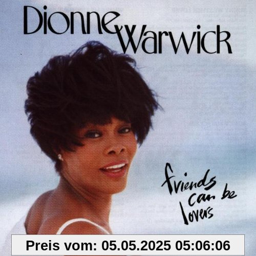 Friends Can Be Lovers Friends Can Be Lovers von Dionne Warwick