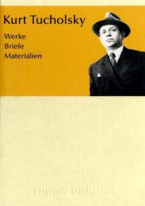 Kurt Tucholsky: Werke, Briefe, Materialien, 1 CD-ROM Für Windows 98/Me/2000/NT/XP/Vista oder MacOS 10.3 von Directmedia Publishing