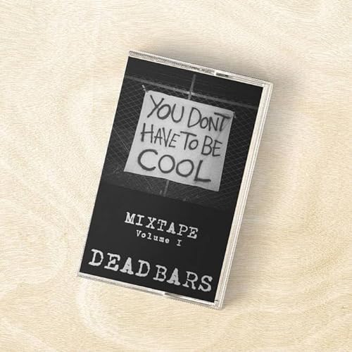 Dead Bars Mixtape V.1: You Don't Have To Be Cool (Various Artists) [Musikkassette] von Dirt Cult