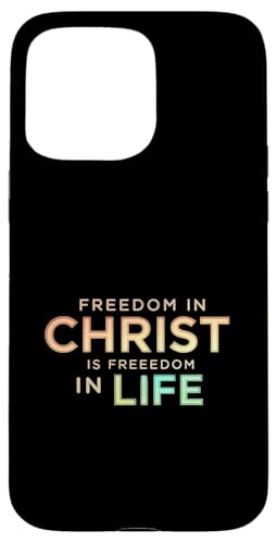 Freedom In Christ Is Freedom In Life Hülle für iPhone 15 Pro Max von Disciple of christ