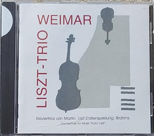 Liszt-Trio Weimar: Klavier Trios Von Martin, Liszt Ersteinspielung, Brahms [Audio CD] von Discordia