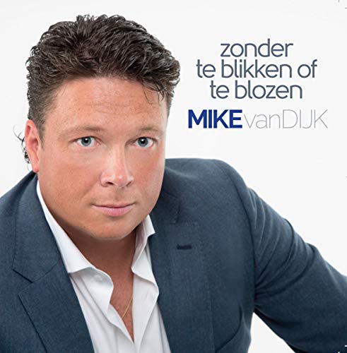 Mike Van Dijk - Zonder Te Blikken Of The Blozen von Discount Roodhitblauw