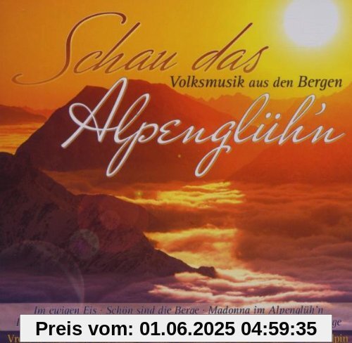 Schau das Alpenglühn Schau das Alpenglühn von Divers