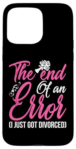 Scheidung: Das Ende eines Fehlers (Ich wurde gerade geschieden) Hülle für iPhone 15 Pro Max von Divorce And Break Up Designs For Divorcee