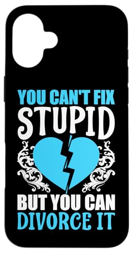 Scheidung: Du kannst nicht dumm reparieren, aber du kannst es scheiden lassen Hülle für iPhone 16 Plus von Divorce And Break Up Designs For Divorcee
