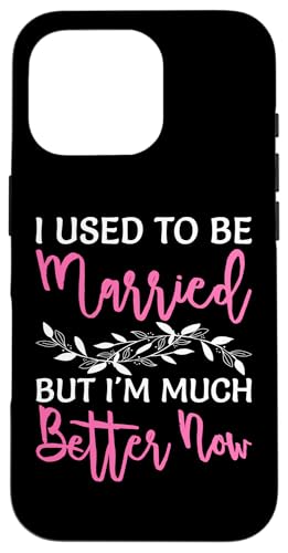 Scheidung: Ich war früher verheiratet, aber jetzt bin ich viel besser Hülle für iPhone 16 Pro von Divorce And Break Up Designs For Divorcee