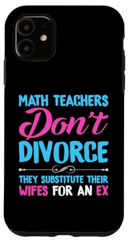 Scheidung: Mathematiklehrer ersetzen ihre Frau durch einen Ex Hülle für iPhone 11 Scheidung: Mathematiklehrer ersetzen ihre Frau durch einen Ex Hülle für iPhone 11 von Divorce And Break Up Designs For Divorcee