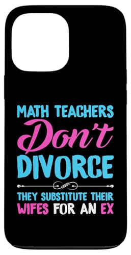 Scheidung: Mathematiklehrer ersetzen ihre Frau durch einen Ex Hülle für iPhone 13 Pro Max Scheidung: Mathematiklehrer ersetzen ihre Frau durch einen Ex Hülle für iPhone 13 Pro Max von Divorce And Break Up Designs For Divorcee