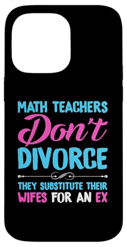 Scheidung: Mathematiklehrer ersetzen ihre Frau durch einen Ex Hülle für iPhone 14 Pro Max Scheidung: Mathematiklehrer ersetzen ihre Frau durch einen Ex Hülle für iPhone 14 Pro Max von Divorce And Break Up Designs For Divorcee