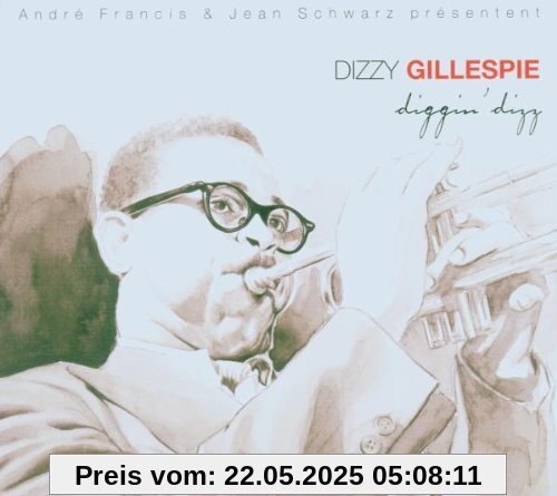 Diggin' Dizz Diggin' Dizz von Dizzy Gillespie