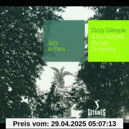 Jazz in Paris - And His Operatic Strings Orchestra von Dizzy Gillespie