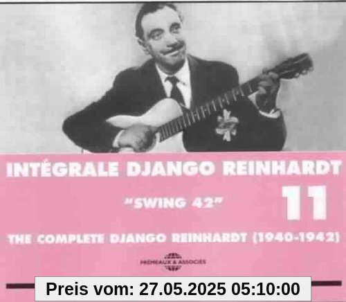 Complete Vol.11 : Swing 42 1940-1942 Complete Vol.11 : Swing 42 1940-1942 von Django Reinhardt
