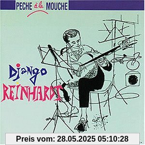 Peche A La Mouche - The Great Blue Star Sessions 1947 - 1953 (Heritage-Serie) von Django Reinhardt