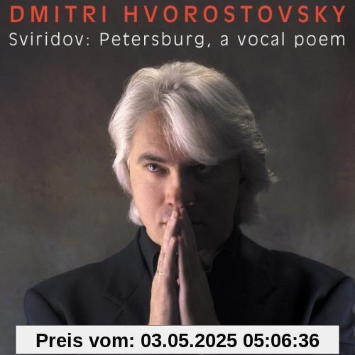 Sviridov: Petersburg, a vocal poem von Dmitri Hvorostovsky