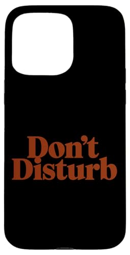 Minimalistisch "Do Not Disturb" Hülle für iPhone 15 Pro Max Minimalistisch "Do Not Disturb" Hülle für iPhone 15 Pro Max von Do Not Disturb Quote