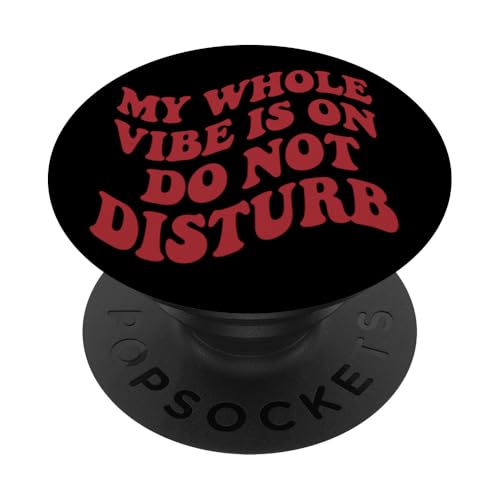 My Whole Vibe ist auf Bitte nicht stören PopSockets Klebender PopGrip von Do Not Disturb Quote