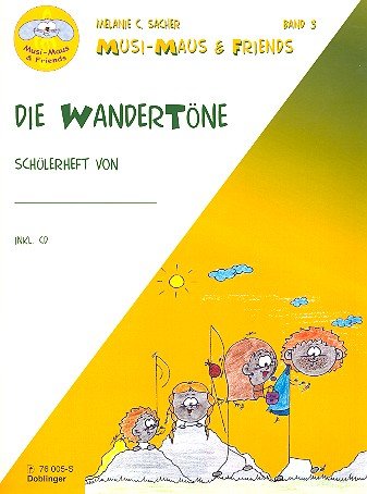 Die Wandertöne (+CD): Schülerheft Musi-Maus & Friends Band 3 von Doblinger Musikverlag