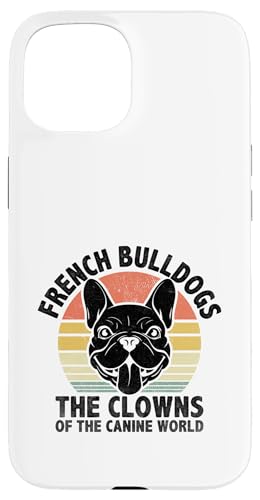 Französische Bulldoggen, die Clowns der Hundewelt, Hunderasse, Haustier Hülle für iPhone 15 Französische Bulldoggen, die Clowns der Hundewelt, Hunderasse, Haustier Hülle für iPhone 15 von Dog Lover Breed French Bulldog Sayings Gift