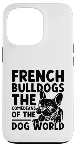 Französische Bulldoggen Die Comedians Of The Dog World Hunderasse Hülle für iPhone 13 Pro Französische Bulldoggen Die Comedians Of The Dog World Hunderasse Hülle für iPhone 13 Pro von Dog Lover Breed French Bulldog Sayings Gift