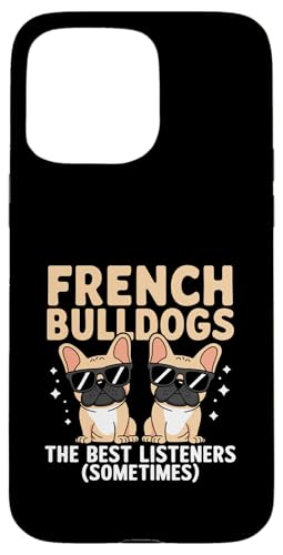 Französische Bulldoggen The Best Listeners Sometimes Hunderasse Haustier Hülle für iPhone 15 Pro Max Französische Bulldoggen The Best Listeners Sometimes Hunderasse Haustier Hülle für iPhone 15 Pro Max von Dog Lover Breed French Bulldog Sayings Gift