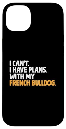 I Can't I Have Plans With My French Bulldog Breed Rescue Hülle für iPhone 14 Plus I Can't I Have Plans With My French Bulldog Breed Rescue Hülle für iPhone 14 Plus von Dog Lover Breed French Bulldog Sayings Gift