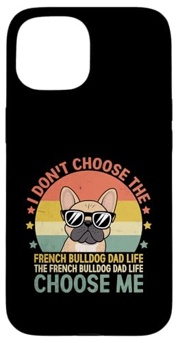 Ich wähle nicht die französische Bulldogge Papa Life Choose Me Hülle für iPhone 15 Ich wähle nicht die französische Bulldogge Papa Life Choose Me Hülle für iPhone 15 von Dog Lover Breed French Bulldog Sayings Gift