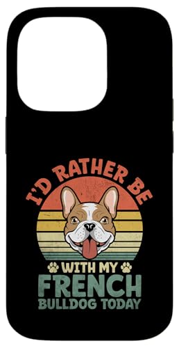 Ich wäre heute lieber mit meiner französischen Bulldogge zusammen Hunderasse Haustier Hülle für iPhone 14 Pro Ich wäre heute lieber mit meiner französischen Bulldogge zusammen Hunderasse Haustier Hülle für iPhone 14 Pro von Dog Lover Breed French Bulldog Sayings Gift