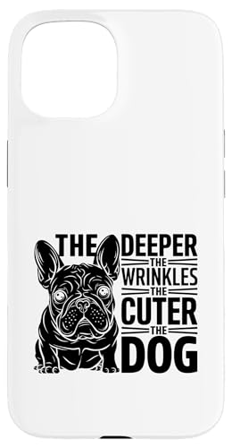 Je tiefer die Falten desto niedlicher das Hund Breed Rescue Pet Hülle für iPhone 15 von Dog Lover Breed French Bulldog Sayings Gift