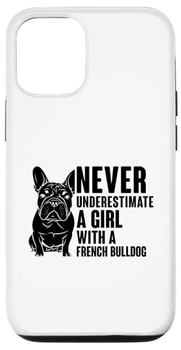 Unterschätzen Sie niemals ein Mädchen mit einer französischen Bulldogge Hülle für iPhone 12/12 Pro Unterschätzen Sie niemals ein Mädchen mit einer französischen Bulldogge Hülle für iPhone 12/12 Pro von Dog Lover Breed French Bulldog Sayings Gift