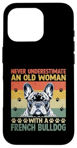 Unterschätzen Sie niemals eine alte Frau mit einer französischen Bulldogge Hülle für iPhone 16 Pro Unterschätzen Sie niemals eine alte Frau mit einer französischen Bulldogge Hülle für iPhone 16 Pro von Dog Lover Breed French Bulldog Sayings Gift