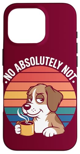 Office Dog Coffee Nein, absolut kein Hund Hülle für iPhone 16 Pro von Dog Lover Gifts & Tees