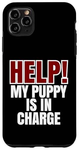 Help My Puppy Is In Charge, Lustiger Hundebesitzer Hülle für iPhone 11 Pro Max von Dog Parents Pet Lovers Puppy Training Humor
