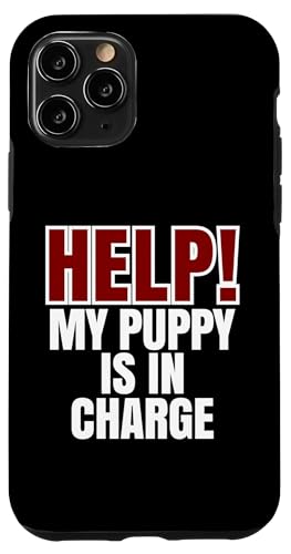 Help My Puppy Is In Charge, Lustiger Hundebesitzer Hülle für iPhone 11 Pro von Dog Parents Pet Lovers Puppy Training Humor