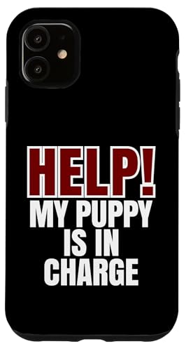 Help My Puppy Is In Charge, Lustiger Hundebesitzer Hülle für iPhone 11 von Dog Parents Pet Lovers Puppy Training Humor