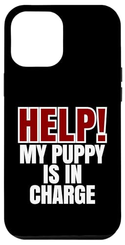 Help My Puppy Is In Charge, Lustiger Hundebesitzer Hülle für iPhone 12 Pro Max von Dog Parents Pet Lovers Puppy Training Humor