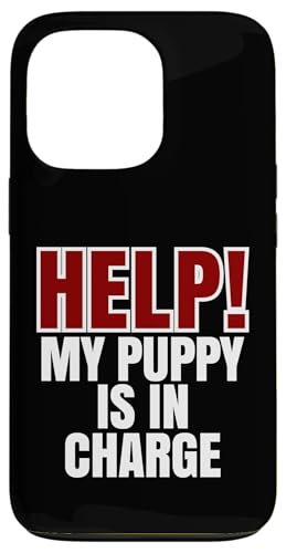 Help My Puppy Is In Charge, Lustiger Hundebesitzer Hülle für iPhone 13 Pro von Dog Parents Pet Lovers Puppy Training Humor