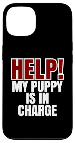 Help My Puppy Is In Charge, Lustiger Hundebesitzer Hülle für iPhone 13 von Dog Parents Pet Lovers Puppy Training Humor